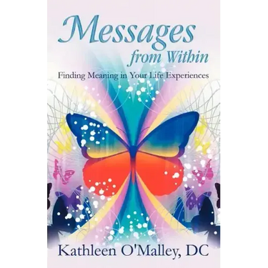 Messages from Within: Finding Meaning in Your Life Experiences