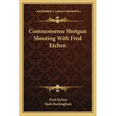 Commonsense Shotgun Shooting with Fred Etchen