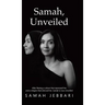 Samah, Unveiled