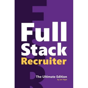 Full Stack Recruiter: The Ultimate Edition