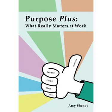 Purpose Plus: What Really Matters at Work