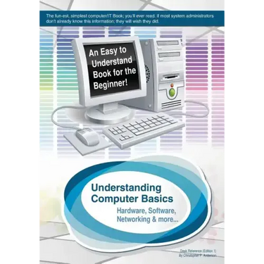 Understanding Computer Basics: Understanding Computer Basics