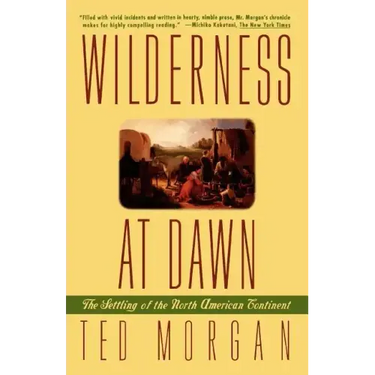 Wilderness at Dawn: The Settling of the North American Continent