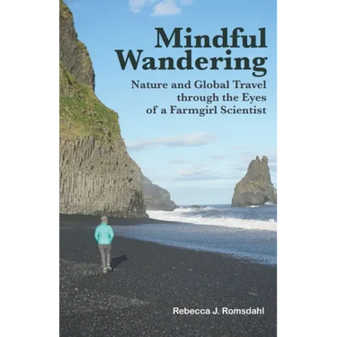 Mindful Wandering: Nature and Global Travel through the Eyes of a Farmgirl Scientist