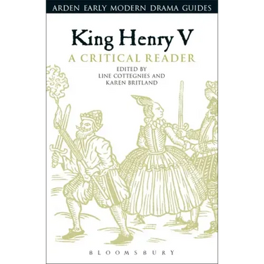 King Henry V: A Critical Reader