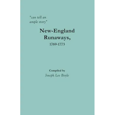 "can tell an ample story": New-England Runaways, 1769-1773
