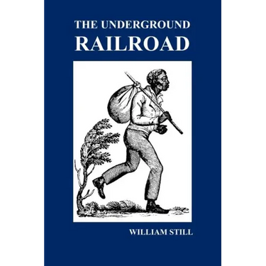 The Underground Railroad: A Record of Facts, Authentic Narratives, Letters, &c., Narrating the Hardships, Hair-Breadth Escapes and Death Struggl