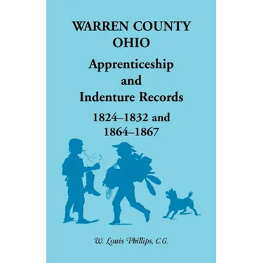 Warren County, Ohio, Apprenticeship and Indenture Records, 1824-1832, 1864-1867
