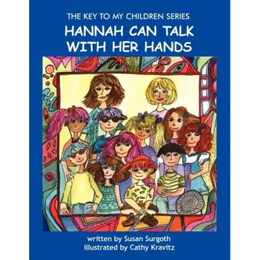The Key to My Children: Hannah Can Talk with Her Hands