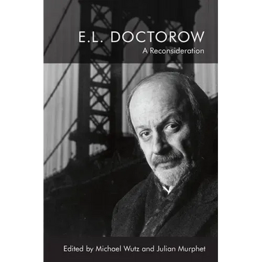 E.L. Doctorow: A Reconsideration