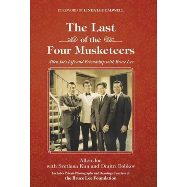 The Last of the Four Musketeers: Allen Joe's Life and Friendship With Bruce Lee