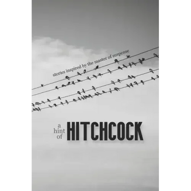 A Hint of Hitchcock: Stories Inspired by the Master of Suspense