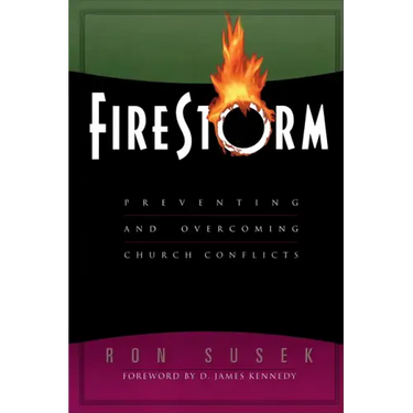 Firestorm: Preventing and Overcoming Church Conflicts
