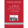 The Five Dysfunctions of a Team: A Leadership Fable
