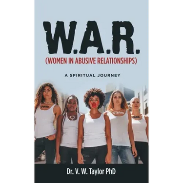 W.A.R. (Women in Abusive Relationships): A Spiritual Journey