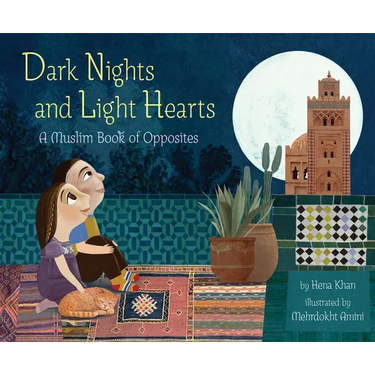 Dark Nights and Light Hearts: A Muslim Book of Opposites