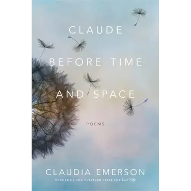 Claude Before Time and Space: Poems