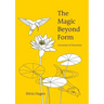 The Magic Beyond Form: A Journey of Discovery
