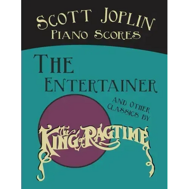 Scott Joplin Piano Scores - The Entertainer and Other Classics by the "King of Ragtime"