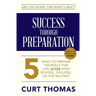 SUCCESS through PREPARATION: 5 Ways to Prepare Yourself for Life after High School, College, or the Military