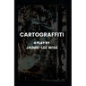 Cartograffiti: A Play