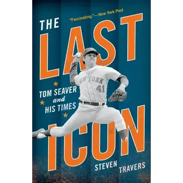 The Last Icon: Tom Seaver and His Times