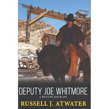 Deputy Joe Whitmore: A Western Adventure