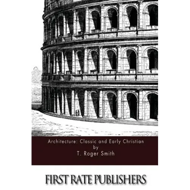 Architecture: Classic and Early Christian