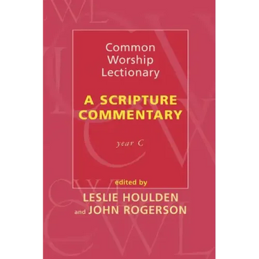 Common Worship Lectionary: A Scripture Commentary (Year C)