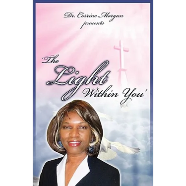 Dr. Corrine Morgan Presents the Light Within You