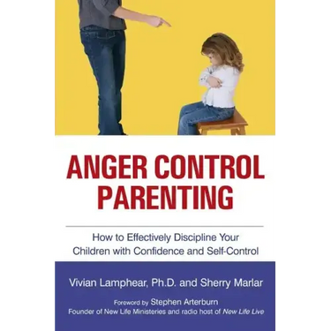Anger Control Parenting: How to Effectively Discipline Your Children with Confidence and Self-Control