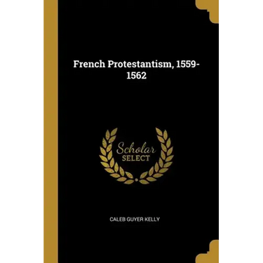 French Protestantism, 1559-1562