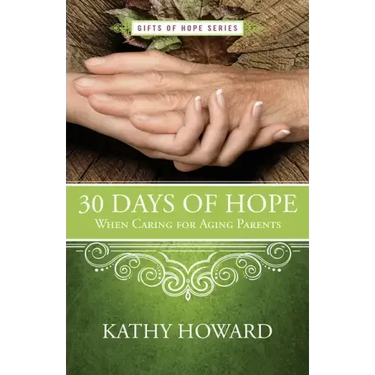 30 Days of Hope When Caring for Aging Parents