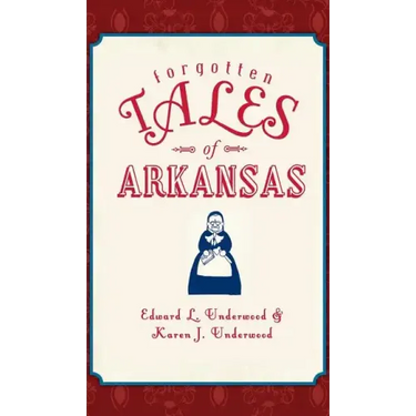 Forgotten Tales of Arkansas
