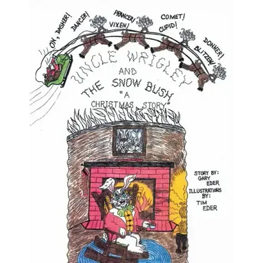 Uncle Wrigley and the Snow Bush: A Christmas Story