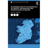 An Introduction to the Geopolitics of Conflict, Nationalism, and Reconciliation in Ireland