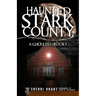 Haunted Stark County: A Ghoulish History