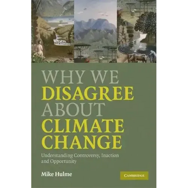 Why We Disagree about Climate Change
