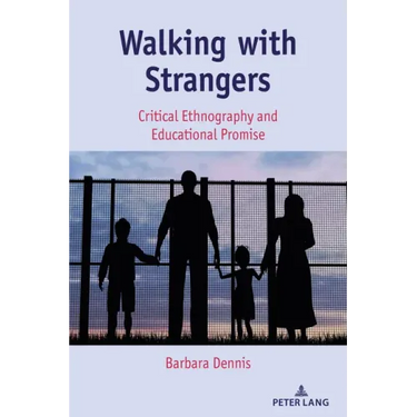 Walking with Strangers: Critical Ethnography and Educational Promise