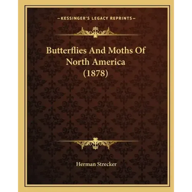 Butterflies And Moths Of North America (1878)