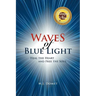 Waves Of Blue Light: Heal the Heart and Free the Soul