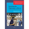 Narrating the Pilgrimage to Mecca: Historical and Contemporary Accounts