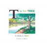 T is for Tree: A Bible ABC