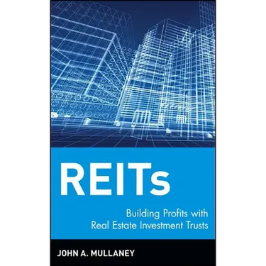 Reits: Building Profits with Real Estate Investment Trusts