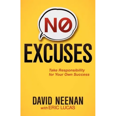 No Excuses: Take Responsibility for Your Own Success