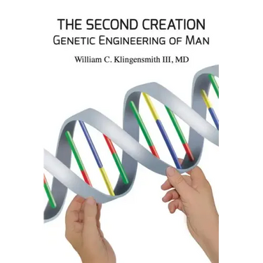 The Second Creation: Genetic Engineering of Man