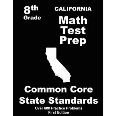 California 8th Grade Math Test Prep: Common Core Learning Standards