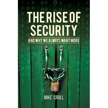 The Rise of Security and Why We Always Want More