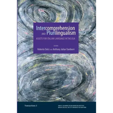 Intercomprehension and Plurilingualism: Assets for Italian Language in the USA