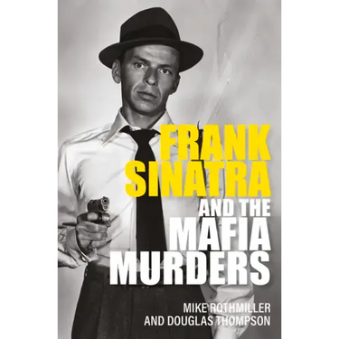 Frank Sinatra and the Mafia Murders